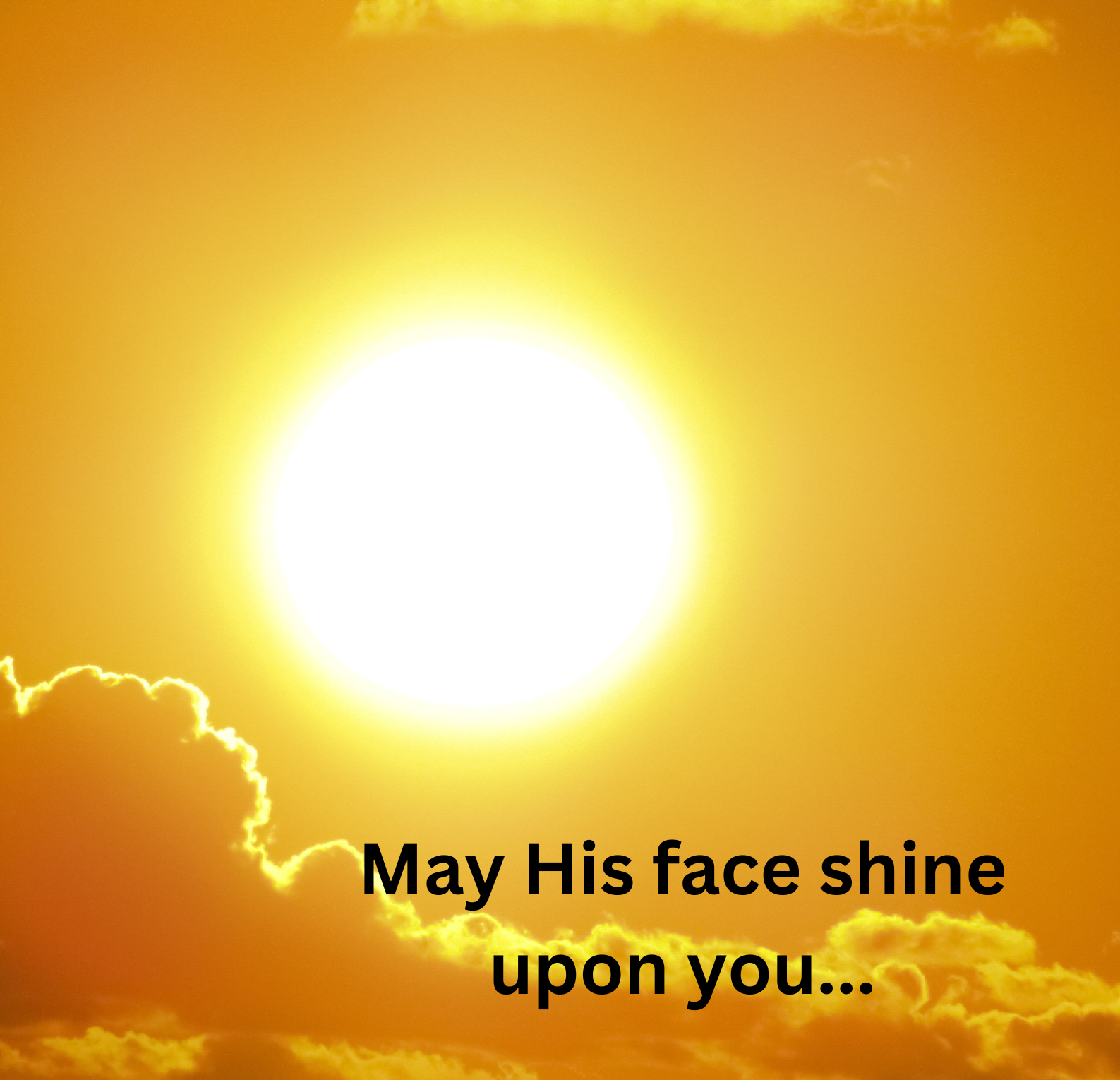 May His face shine upon you
